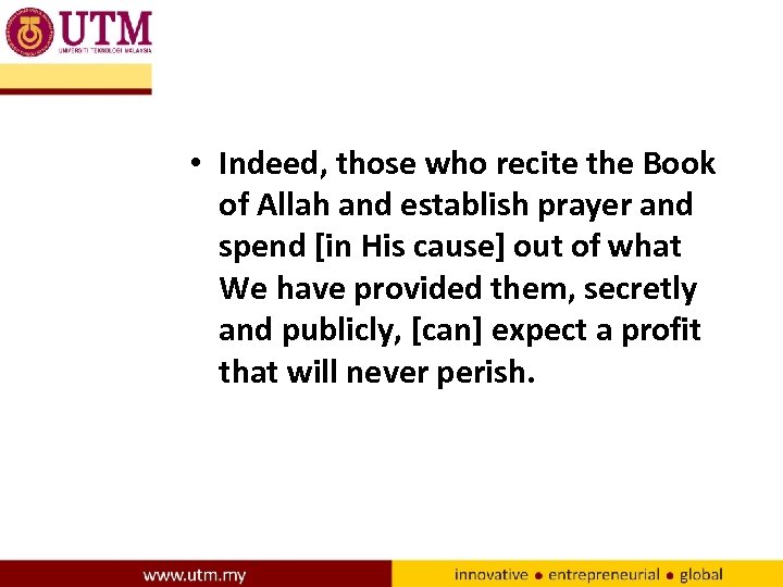  • Indeed, those who recite the Book of Allah and establish prayer and