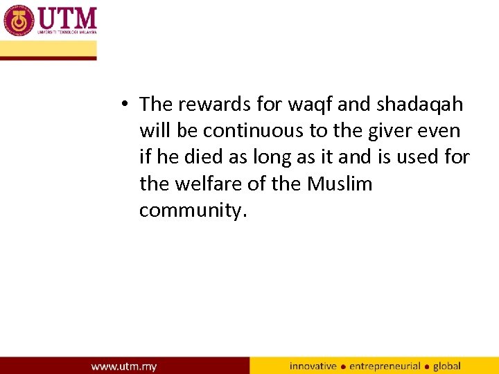  • The rewards for waqf and shadaqah will be continuous to the giver
