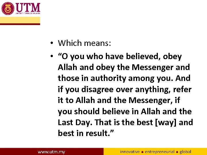  • Which means: • “O you who have believed, obey Allah and obey