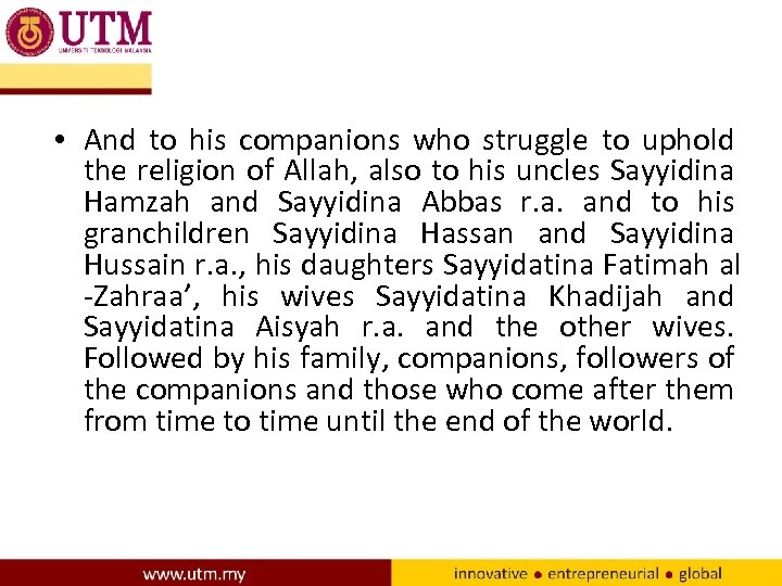  • And to his companions who struggle to uphold the religion of Allah,