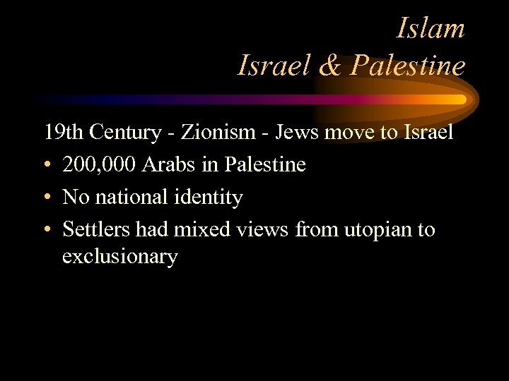 Islam Israel & Palestine 19 th Century - Zionism - Jews move to Israel