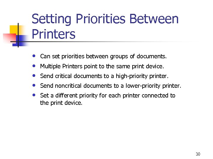 Setting Priorities Between Printers • • • Can set priorities between groups of documents.