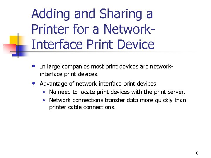Adding and Sharing a Printer for a Network. Interface Print Device • In large