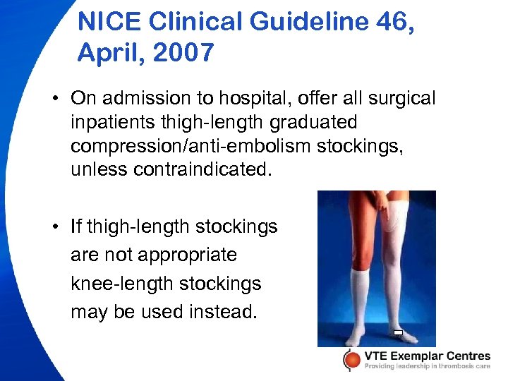 NICE Clinical Guideline 46, April, 2007 • On admission to hospital, offer all surgical