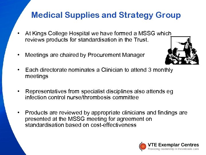 Medical Supplies and Strategy Group • At Kings College Hospital we have formed a