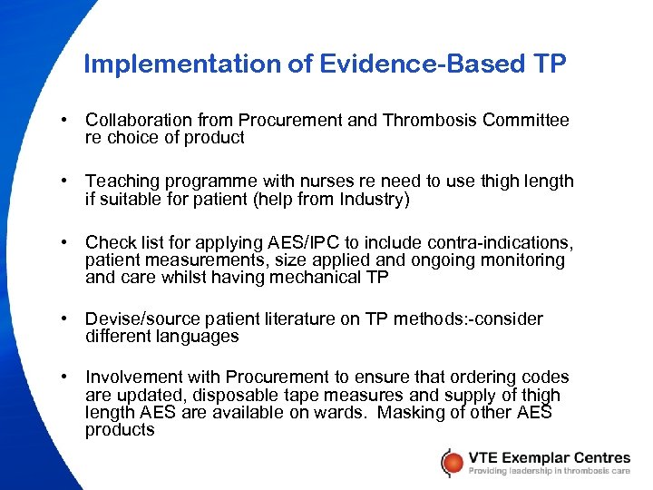 Implementation of Evidence-Based TP • Collaboration from Procurement and Thrombosis Committee re choice of