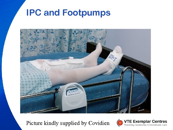 IPC and Footpumps Picture kindly supplied by Covidien 