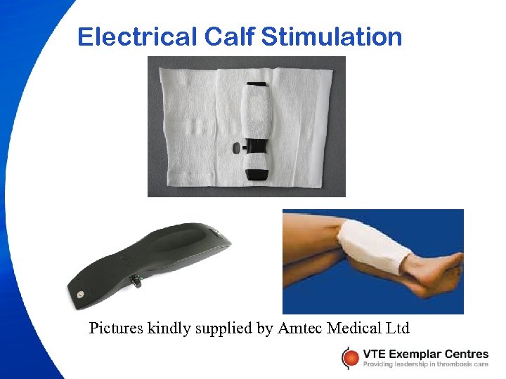 Electrical Calf Stimulation Pictures kindly supplied by Amtec Medical Ltd 