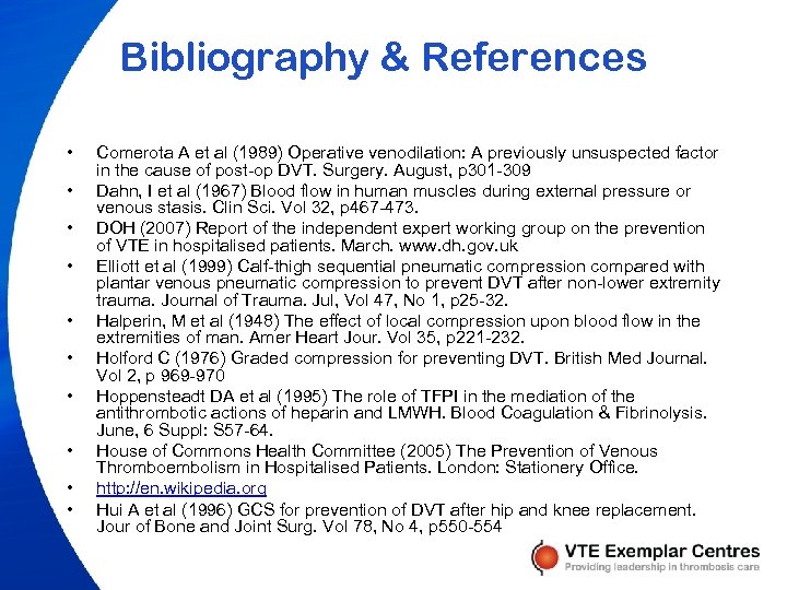 Bibliography & References • • • Comerota A et al (1989) Operative venodilation: A