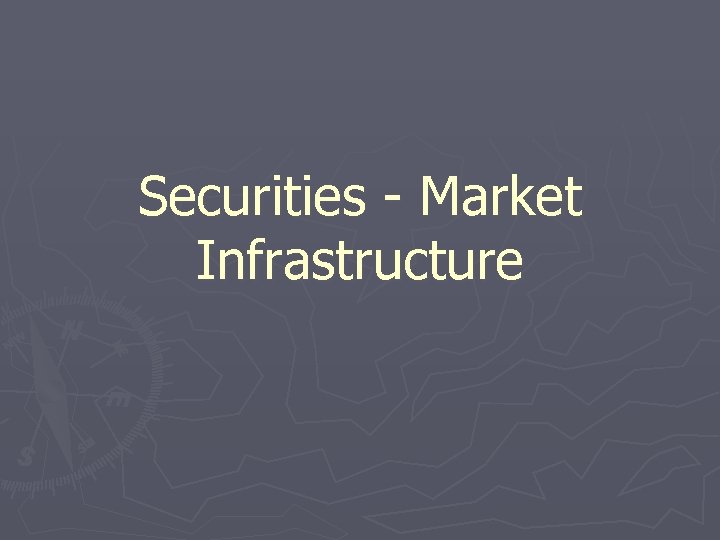 Securities - Market Infrastructure 