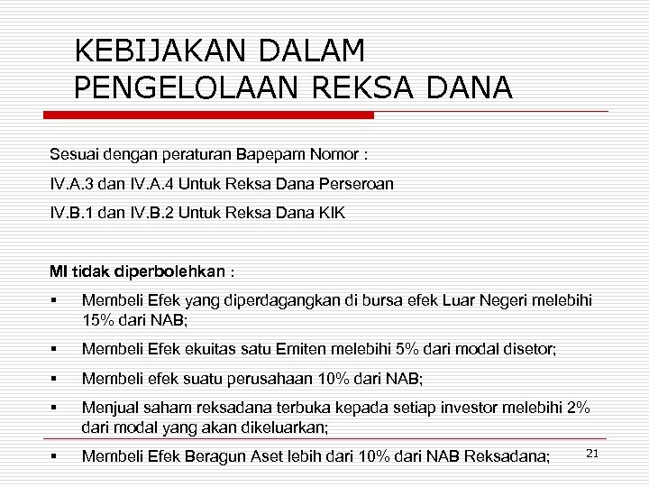 KEBIJAKAN DALAM PENGELOLAAN REKSA DANA Sesuai dengan peraturan Bapepam Nomor : IV. A. 3