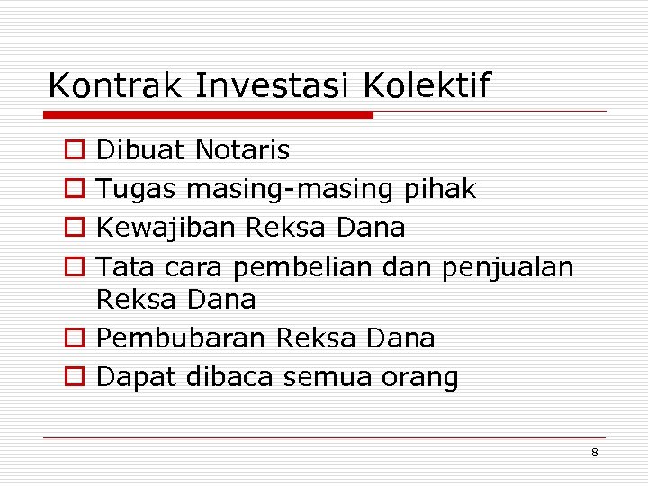 Kontrak Investasi Kolektif Dibuat Notaris Tugas masing-masing pihak Kewajiban Reksa Dana Tata cara pembelian