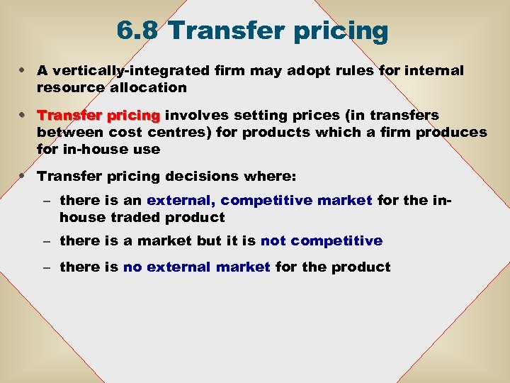 6. 8 Transfer pricing • A vertically-integrated firm may adopt rules for internal resource