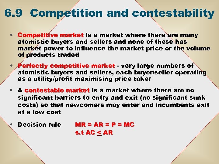6. 9 Competition and contestability • Competitive market is a market where there are