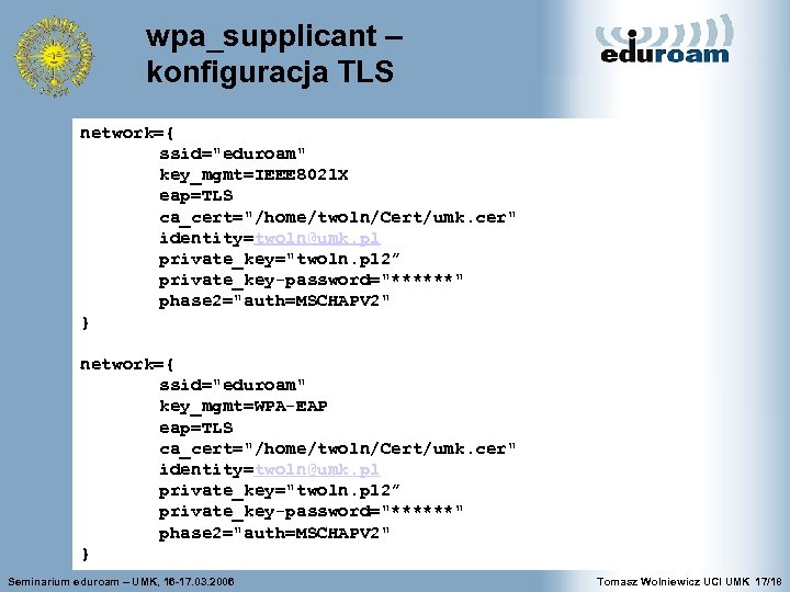 wpa_supplicant – konfiguracja TLS network={ ssid=