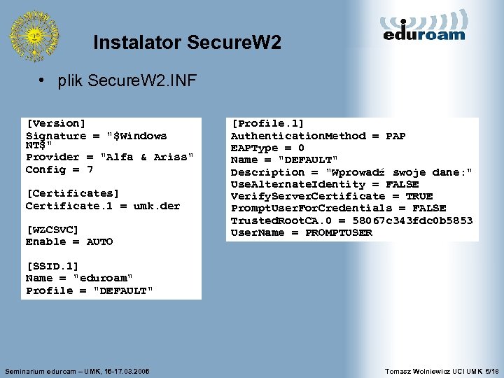 Instalator Secure. W 2 • plik Secure. W 2. INF [Version] Signature = 