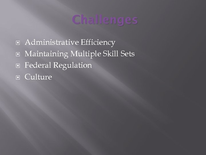 Challenges Administrative Efficiency Maintaining Multiple Skill Sets Federal Regulation Culture 