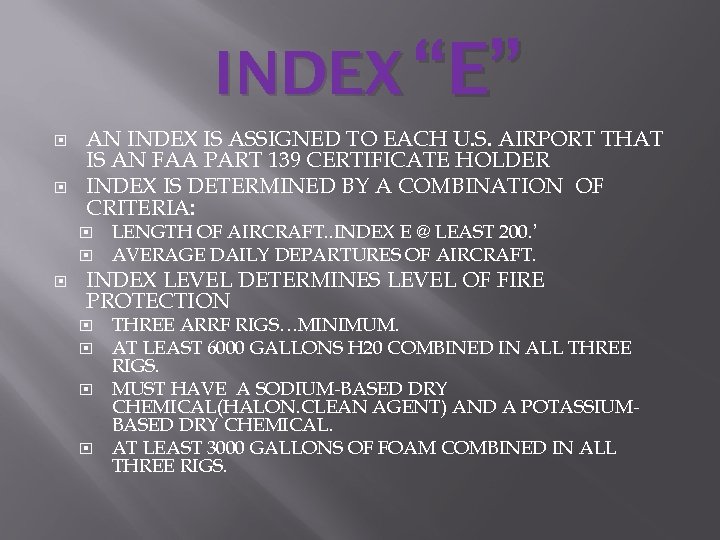 INDEX “E” AN INDEX IS ASSIGNED TO EACH U. S. AIRPORT THAT IS AN