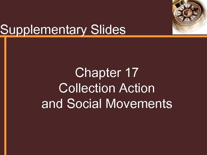 Supplementary Slides Chapter 17 Collection Action and Social Movements 