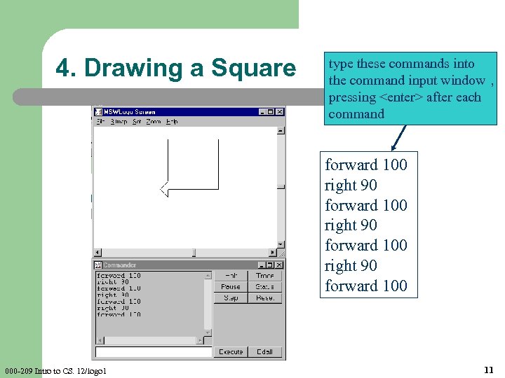 4. Drawing a Square type these commands into the command input window , pressing