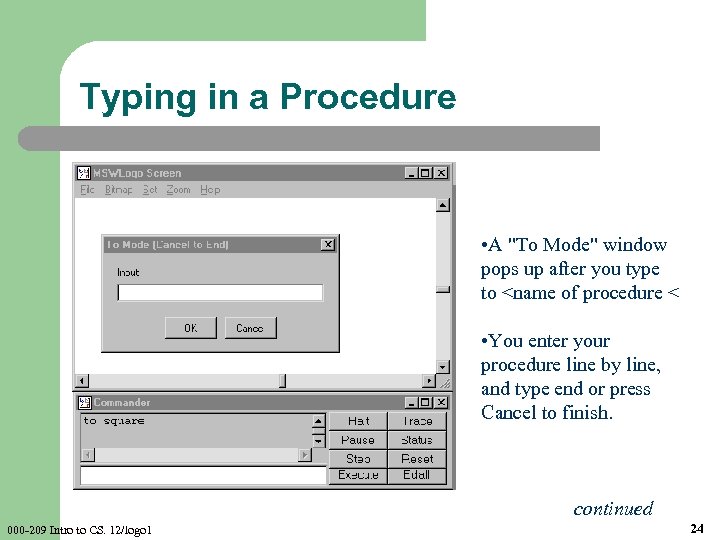 Typing in a Procedure • A "To Mode" window pops up after you type