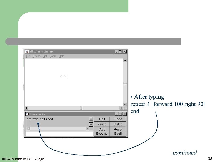  • After typing repeat 4 [forward 100 right 90] end continued 000 -209