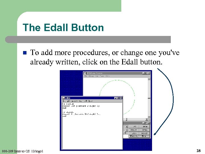 The Edall Button n To add more procedures, or change one you've already written,