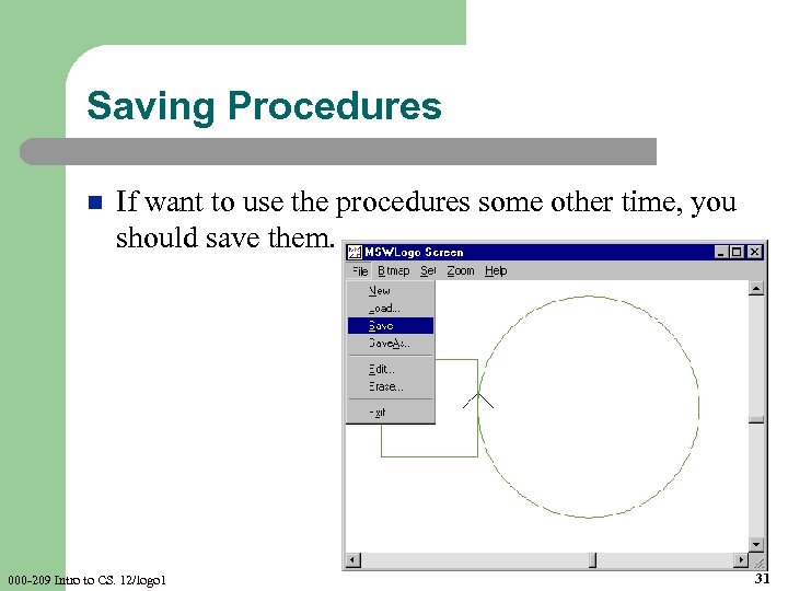 Saving Procedures n If want to use the procedures some other time, you should