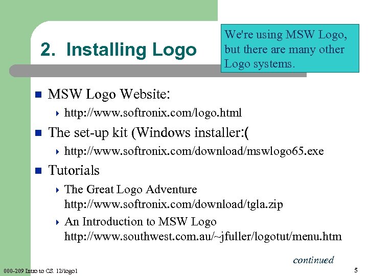 2. Installing Logo n We're using MSW Logo, but there are many other Logo