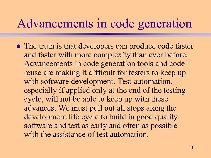 Advancements in code generation l The truth is that developers can produce code faster