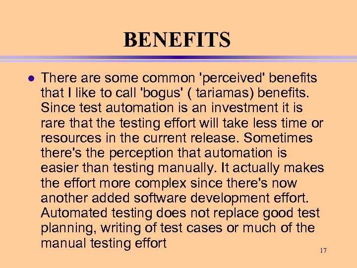 BENEFITS l There are some common 'perceived' benefits that I like to call 'bogus'