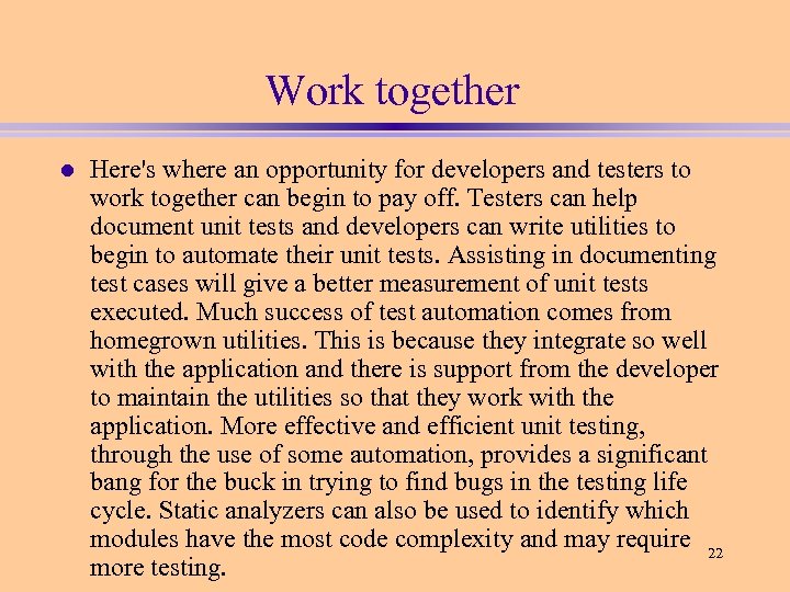 Work together l Here's where an opportunity for developers and testers to work together