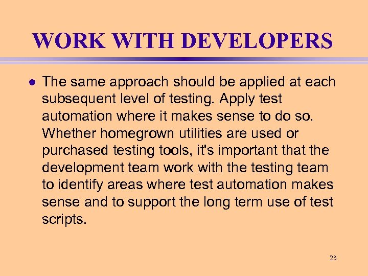 WORK WITH DEVELOPERS l The same approach should be applied at each subsequent level