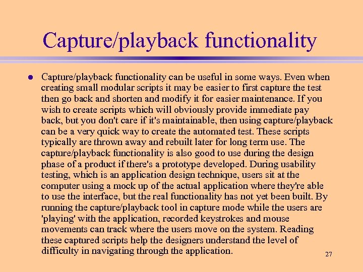 Capture/playback functionality l Capture/playback functionality can be useful in some ways. Even when creating