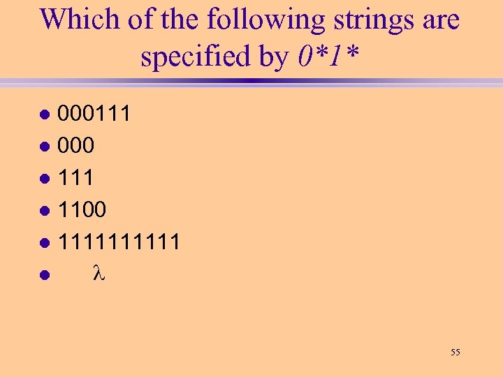 Which of the following strings are specified by 0*1* 000111 l 000 l 111