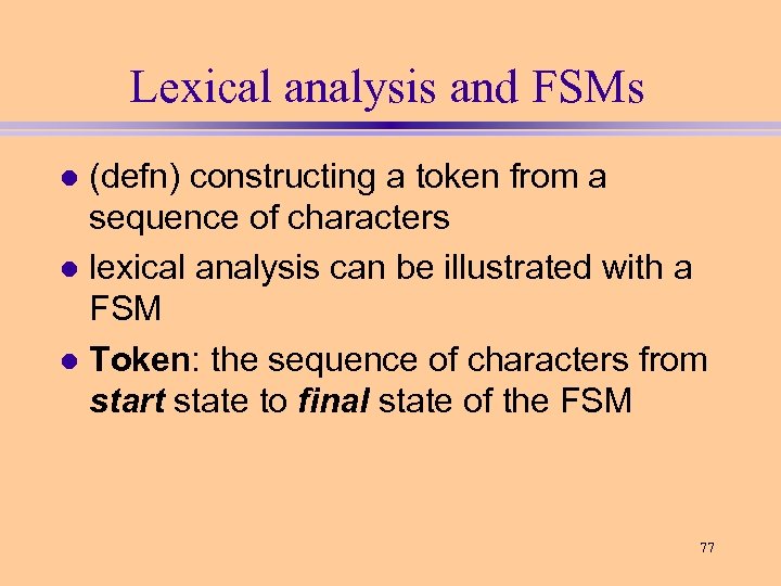 Lexical analysis and FSMs (defn) constructing a token from a sequence of characters l