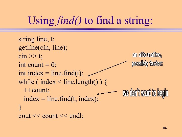Using find() to find a string: string line, t; getline(cin, line); cin >> t;