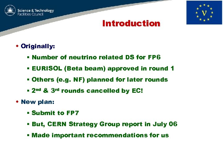 Introduction • Originally: § Number of neutrino related DS for FP 6 § EURISOL