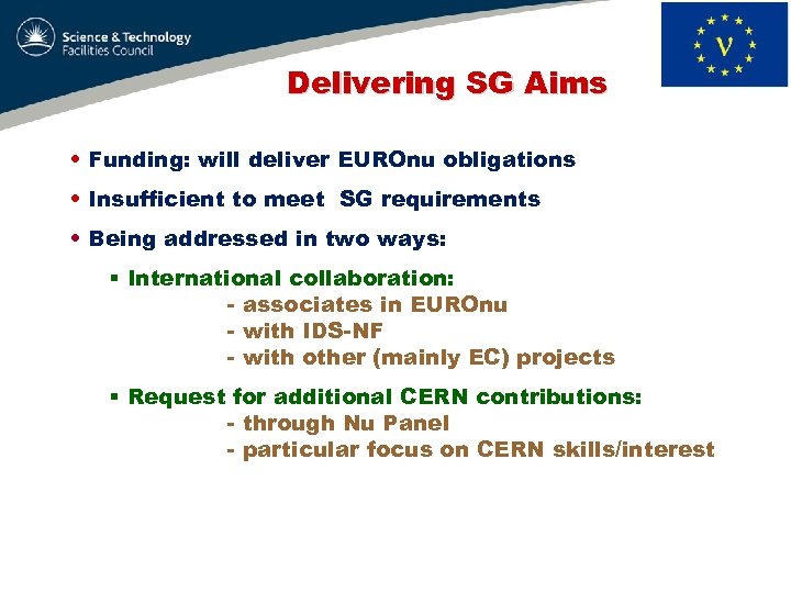 Delivering SG Aims • Funding: will deliver EUROnu obligations • Insufficient to meet SG
