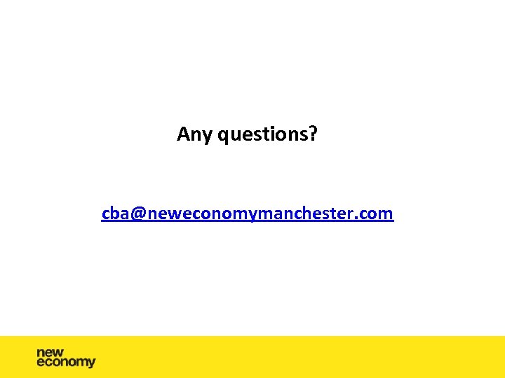 Any questions? cba@neweconomymanchester. com 