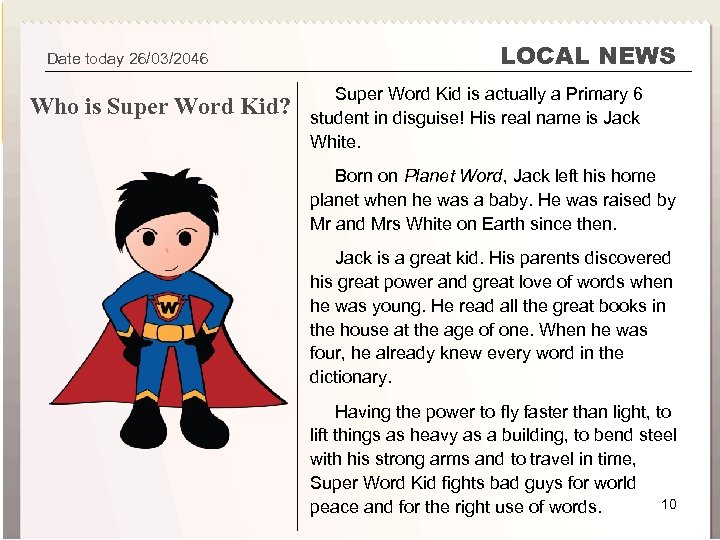 Super Word Kid 1 A Superhero Was Born Date today 26/03/2046 Who is Super