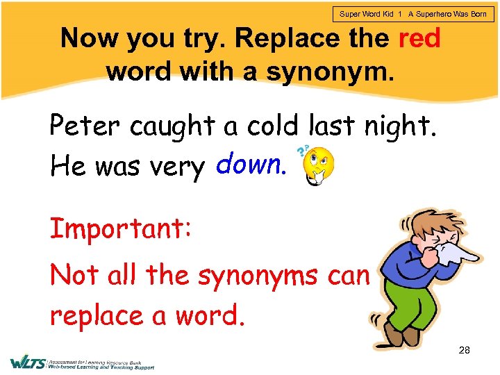 Super Word Kid 1 A Superhero Was Born Now you try. Replace the red