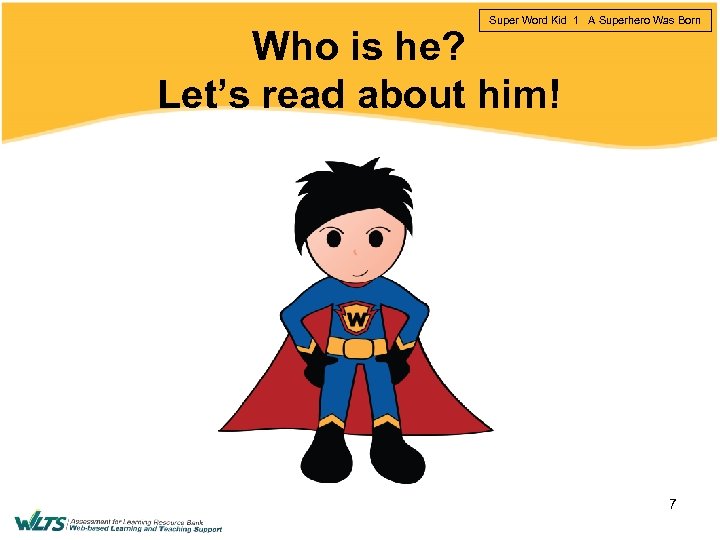 Super Word Kid 1 A Superhero Was Born Who is he? Let’s read about