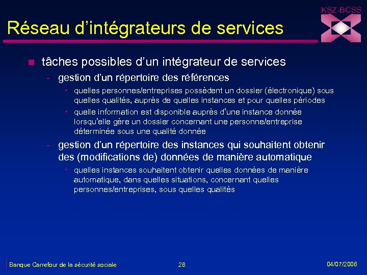 KSZ-BCSS Réseau d’intégrateurs de services n tâches possibles d’un intégrateur de services - gestion