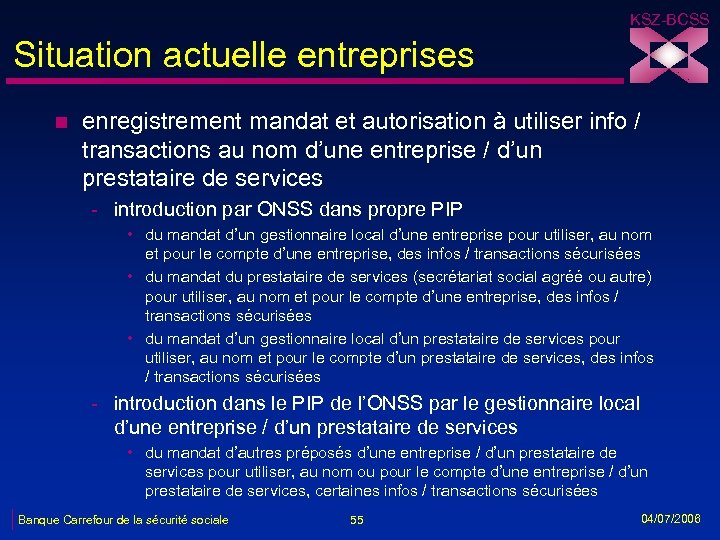 KSZ-BCSS Situation actuelle entreprises n enregistrement mandat et autorisation à utiliser info / transactions