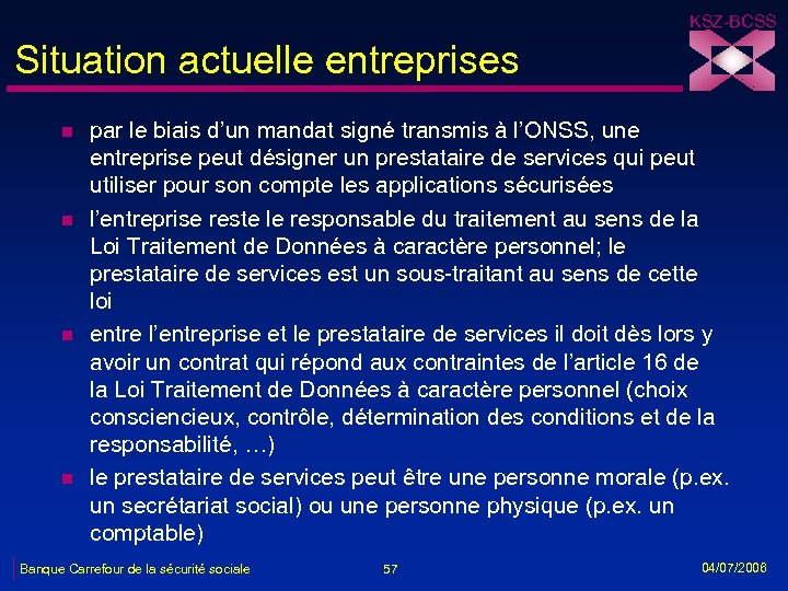 KSZ-BCSS Situation actuelle entreprises n n par le biais d’un mandat signé transmis à