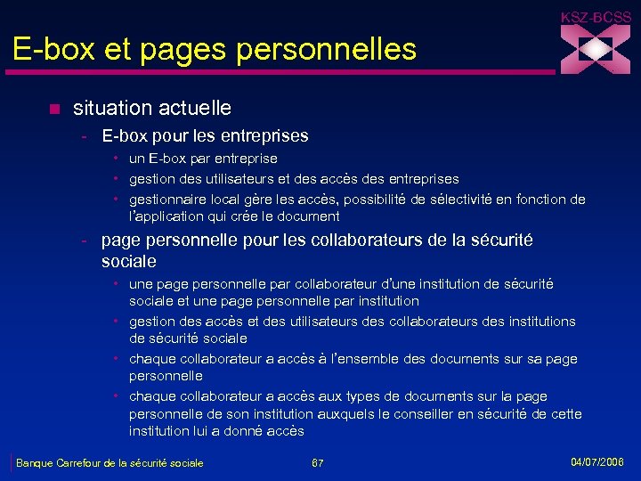 KSZ-BCSS E-box et pages personnelles n situation actuelle - E-box pour les entreprises •