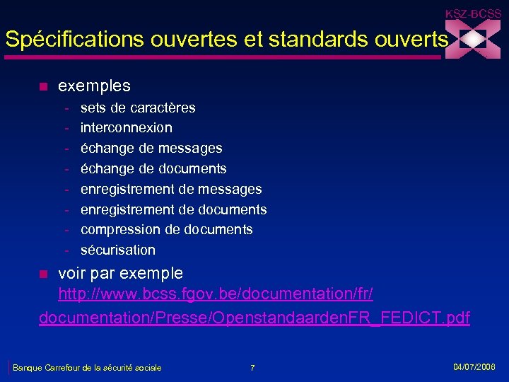 KSZ-BCSS Spécifications ouvertes et standards ouverts n exemples - sets de caractères interconnexion échange