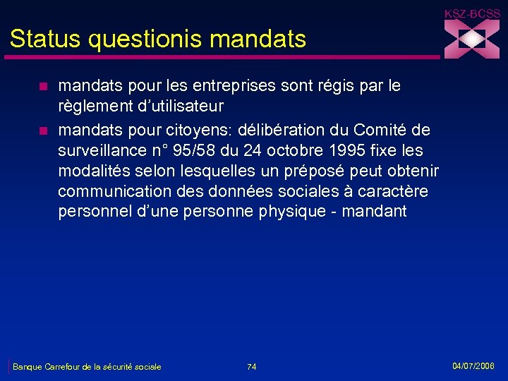 KSZ-BCSS Status questionis mandats n n mandats pour les entreprises sont régis par le