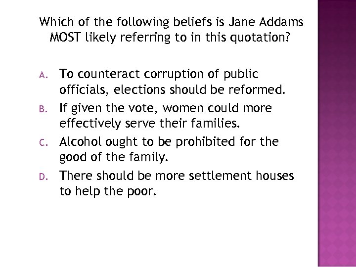 Which of the following beliefs is Jane Addams MOST likely referring to in this